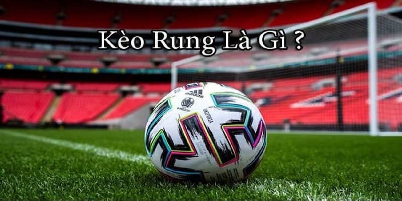 Kèo rung là hình thức cược trong thời gian thi đấu